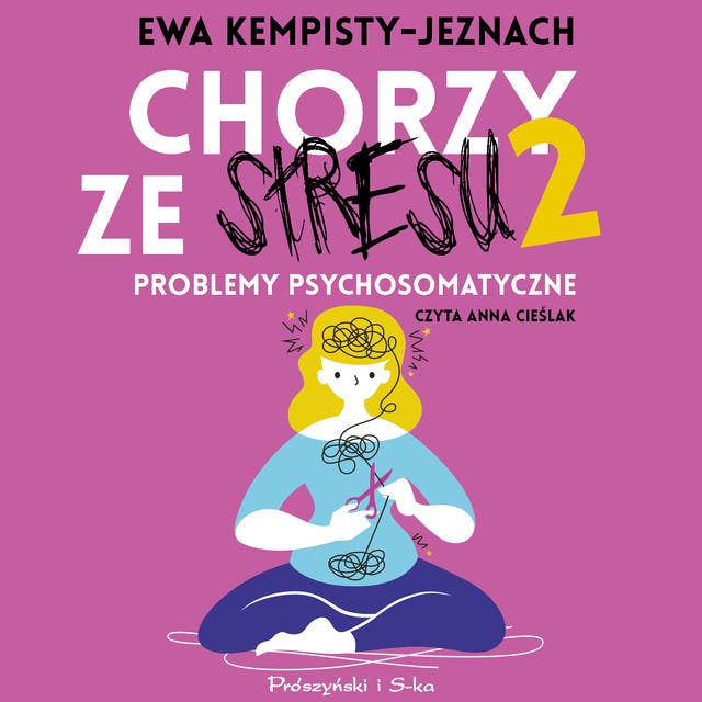 Chorzy ze stresu 2: Problemy psychosomatyczne