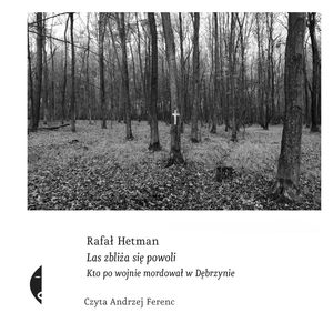 Las zbliża się powoli – okładka audiobooka, autor Rafał Hetman