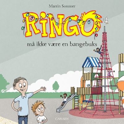 Ringo (3) - Ringo må ikke være en bangebuks – omslag til lydbogen af Martin Sommer