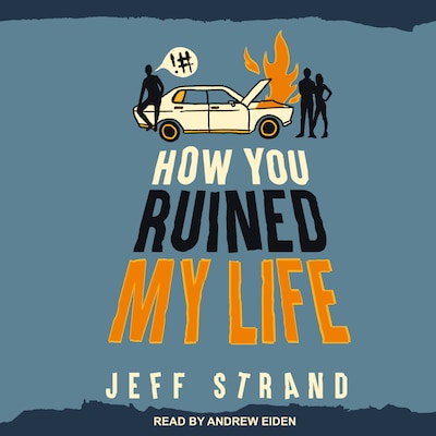 How You Ruined My Life – omslag til lydbogen af Jeff Strand