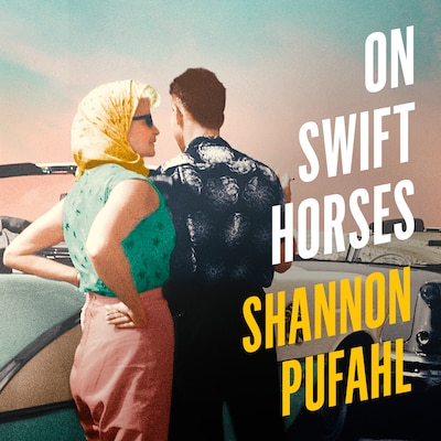On Swift Horses – omslag van het luisterboek van Shannon Pufahl