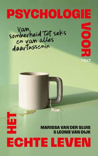 Psychologie voor het echte leven: Van somberheid tot seks en van alles daartussenin – omslag van het luisterboek van Marissa Van Der Sluis, Leonie Van Dijk