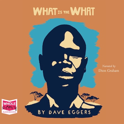 What is the What – omslag til lydbogen af Dave Eggers