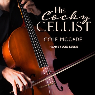 His Cocky Cellist – omslag til lydbogen af Cole McCade