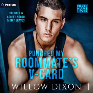 Never Have I Ever: Punched My Roommate's V-Card: Never Have I Ever, Book 1