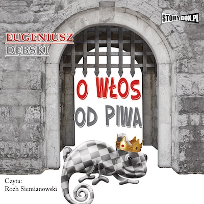 Cykl o Hondelyku i Cadronie. Tom 4. O włos od piwa – okładka audiobooka, autor Eugeniusz Dębski