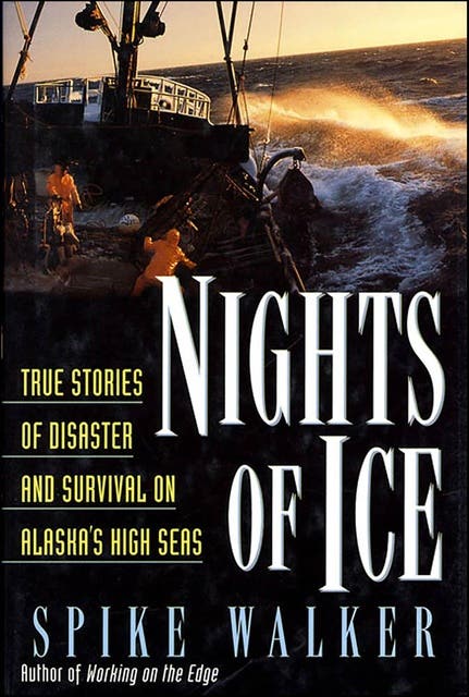 Nights of Ice: True Stories of Disaster and Survival on Alaska's High Seas – omslag til lydbogen af Spike Walker