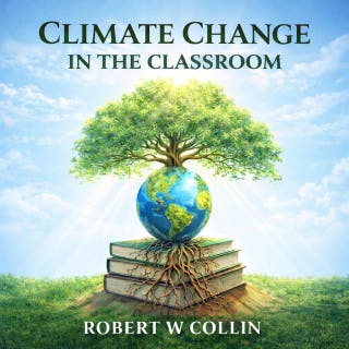 CLIMATE CHANGE IN THE CLASSROOM: CELEBRATE OPTIMISM FOR STUDENTS, TEACHERS, AND PARENTS WITH MULTICULTURAL AND INTERDISCIPLINARY ACTIVITIES – omslag till ljudboken av Robert w Collin