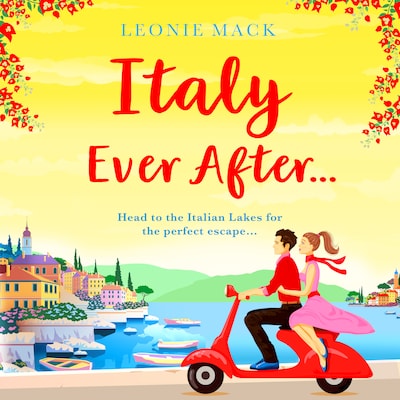 Italy Ever After - A sizzling romantic read (Unabridged)