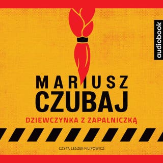 Dziewczynka z zapalniczką – okładka audiobooka, autor Mariusz Czubaj