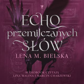 Echo przemilczanych słów – okładka audiobooka, autor Lena M. Bielska