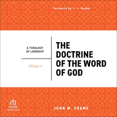 The Doctrine of the Word of God (A Theology of Lordship) – omslag til lydbogen af John M. Frame