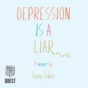 Depression is a Liar – okładka audiobooka, autor Danny L Baker
