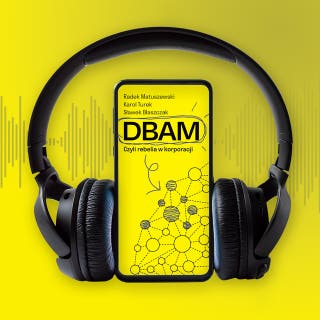 DBAM. Czyli rebelia w korporacji. – okładka audiobooka, autor Radek Matuszewski, Sławek Błaszczak, Karol Turek