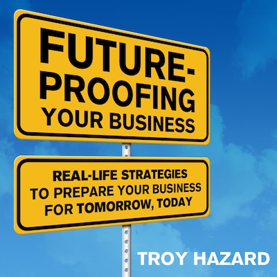 Future-Proofing Your Business – omslag til lydbogen af Troy Hazard