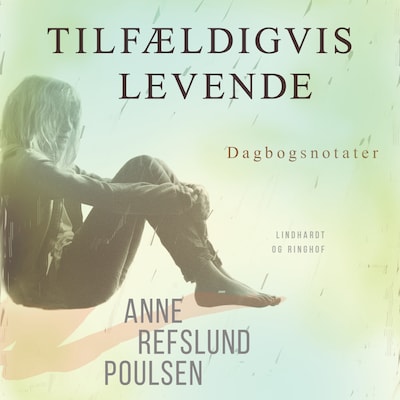Tilfældigvis levende – omslag til lydbogen af Anne Refslund Poulsen