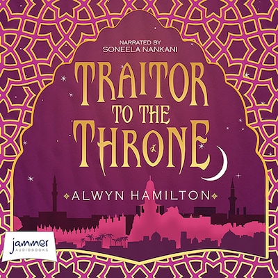 Traitor to the Throne: Rebel of the Sands, Book 2 – omslag til lydbogen af Alwyn Hamilton
