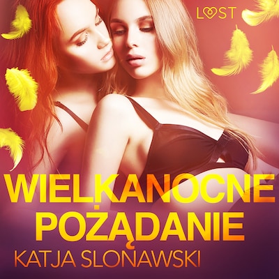Wielkanocne pożądanie - opowiadanie erotyczne – okładka audiobooka, autor Katja Slonawski
