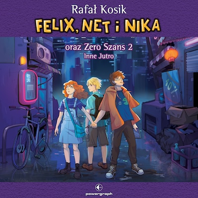 Felix, Net i Nika oraz Zero Szans 2. Inne Jutro