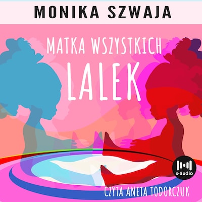 Matka wszystkich lalek – okładka audiobooka, autor Monika Szwaja