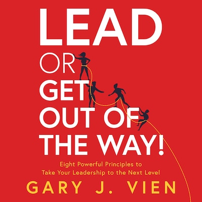 Lead or Get Out of the Way! – omslag till ljudboken av Gary J. Vien