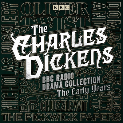 The Charles Dickens BBC Radio Drama Collection: The Early Years – omslag til lydbogen af Charles Dickens