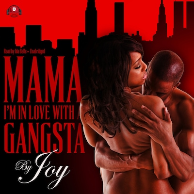 Mama, I’m In Love With a Gangsta
