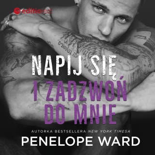 Napij się i zadzwoń do mnie – okładka audiobooka, autor Penelope Ward