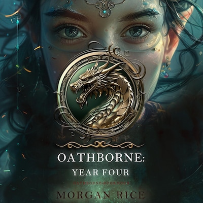 Oathborne: Year Four (Book 4 of the Oathborne Series) – omslag til lydbogen af Morgan Rice