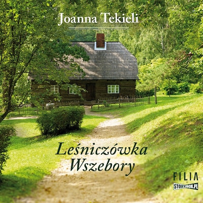 Leśniczówka Wszebory – okładka audiobooka, autor Joanna Tekieli
