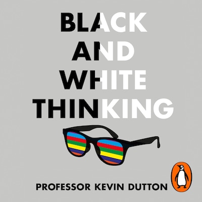Black and White Thinking – omslag til lydbogen af Kevin Dutton