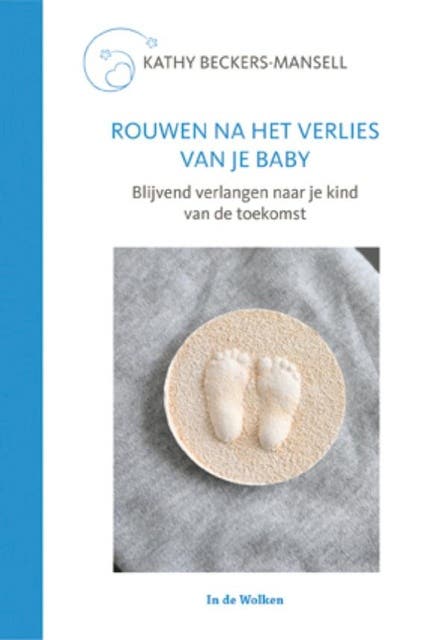 Rouwen na het verlies van je baby: blijvend verlangen naar je kind van de toekomst – omslag van het luisterboek van Kathy Beckers-Mansell