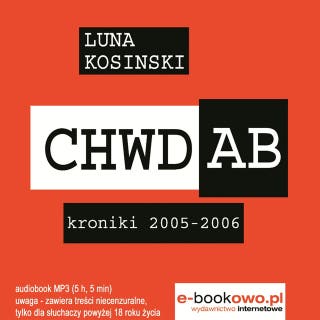 CH.W.D.A.B. Kroniki 2005-2006 – okładka audiobooka, autor Luna Kosinski