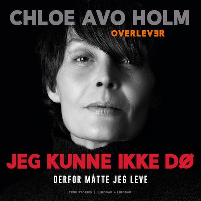 Jeg kunne ikke dø – omslag til lydbogen af Chloe Avo Holm