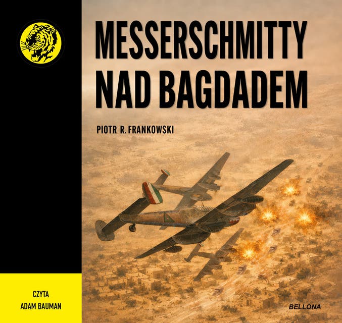 Messerschmitty nad Bagdadem – okładka audiobooka, autor Adam Bauman, Piotr Frankowski