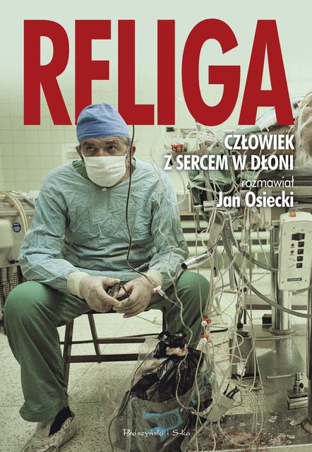 Religa. Człowiek z sercem w dłoni