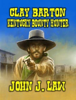 Clay Barton Kentucky Bounty Hunter: A Classic Western – omslag till ljudboken av John J. Law