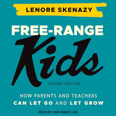 Free-Range Kids – omslag til lydbogen af Lenore Skenazy