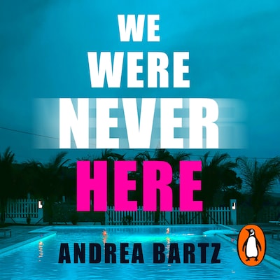 We Were Never Here – omslag til lydbogen af Andrea Bartz