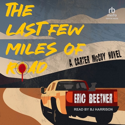 The Last Few Miles of Road – omslag til lydbogen af Eric Beetner