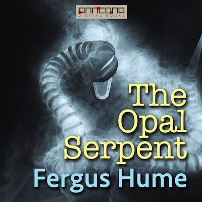 The Opal Serpent – omslag til lydbogen af Fergus Hume
