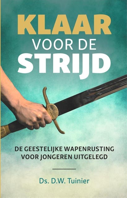Klaar voor de strijd: De geestelijke wapenrusting voor jongeren uitgelegd – omslag van het luisterboek van D.W. Tuinier