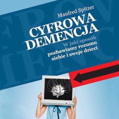 Cyfrowa demencja – okładka audiobooka, autor Manfred Spitzer