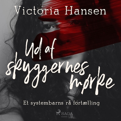 Ud af skyggernes mørke - Et systembarns rå fortælling – omslag til lydbogen af Victoria Hansen