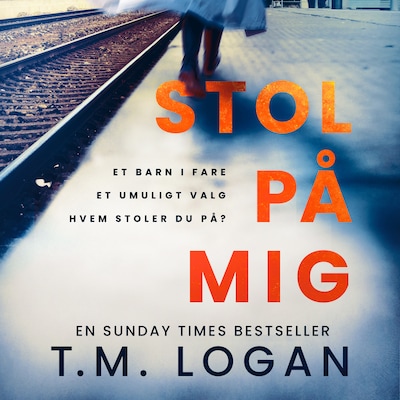 Stol på mig – omslag til lydbogen af T.M. Logan