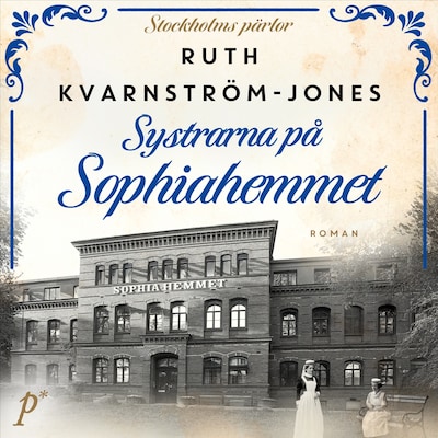 Systrarna på Sophiahemmet – omslag till ljudboken av Ruth Kvarnström-Jones