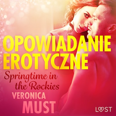 Springtime in the Rockies - opowiadanie erotyczne – okładka audiobooka, autor Veronica Must