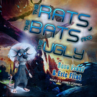 The Rats, the Bats, and the Ugly – omslag til lydbogen af Dave Freer, Eric Flint