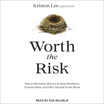 Worth the Risk – omslag til lydbogen af Kristen Lee , EdD, LICSW