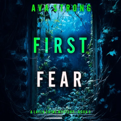 First Fear (A Layla Caine Suspense Thriller—Book 5) – omslag til lydbogen af Ava Strong